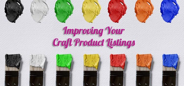 Easy Ways To Improve Your Online Craft Shop Listings