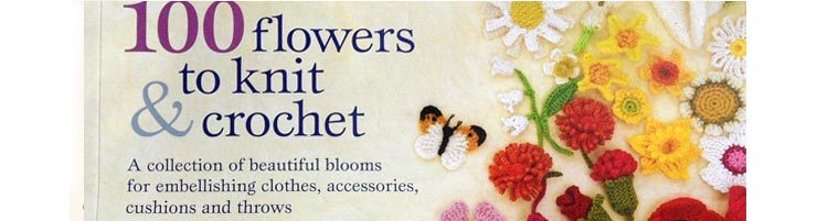 Craft Book Review – 100 Flowers to Knit & Crochet by Lesley Stanfield Craft Book Review – 100 Flowers to Knit & Crochet by Lesley Stanfield
