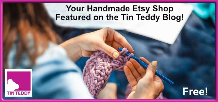 Your Handmade Etsy Shop Featured on the Tin Teddy Blog!