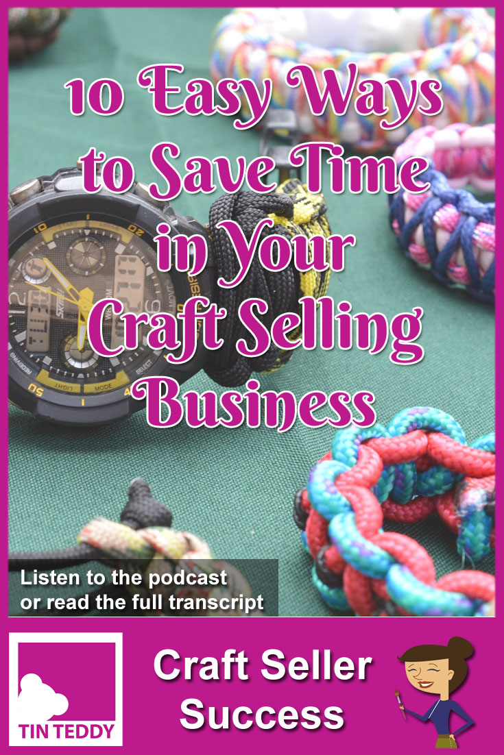 10 Easy Ways to Save Time in Your Craft Selling Business - Craft Seller ...